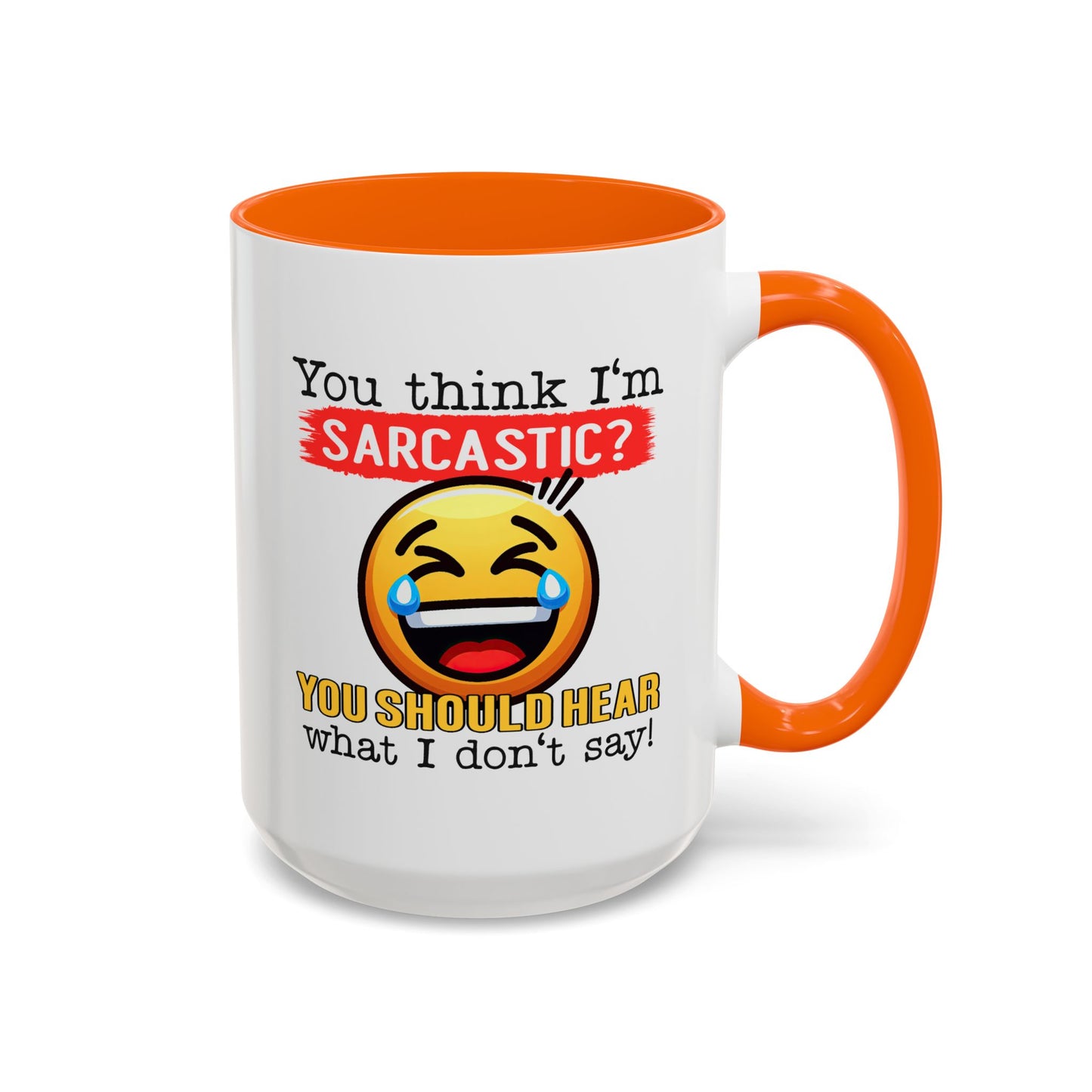 Humor Mug - You Think I'm Sarcastic Emoji