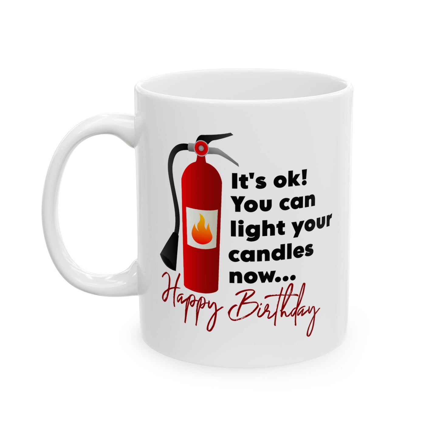 Birthday Mug - It's Ok You Can Light Your Candles Now