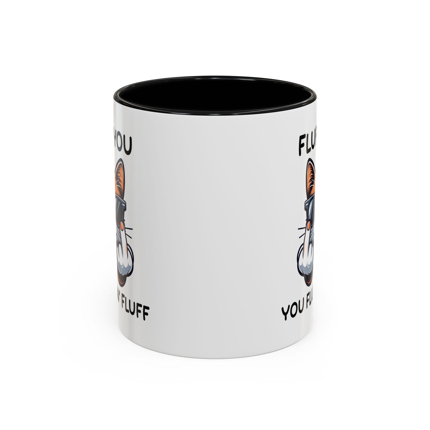 Humor Mug - Fluff You Fluffin' Fluff