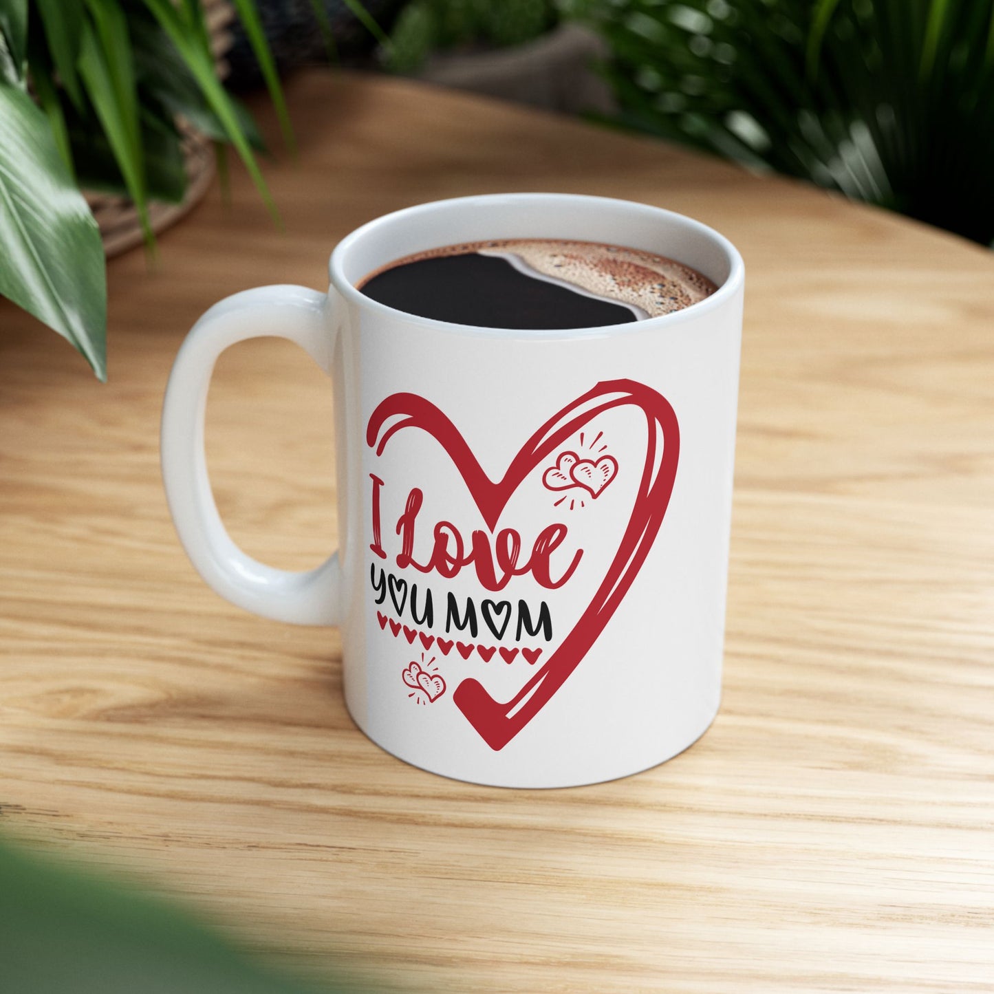 Mother's Day Mug - I Love You Mom