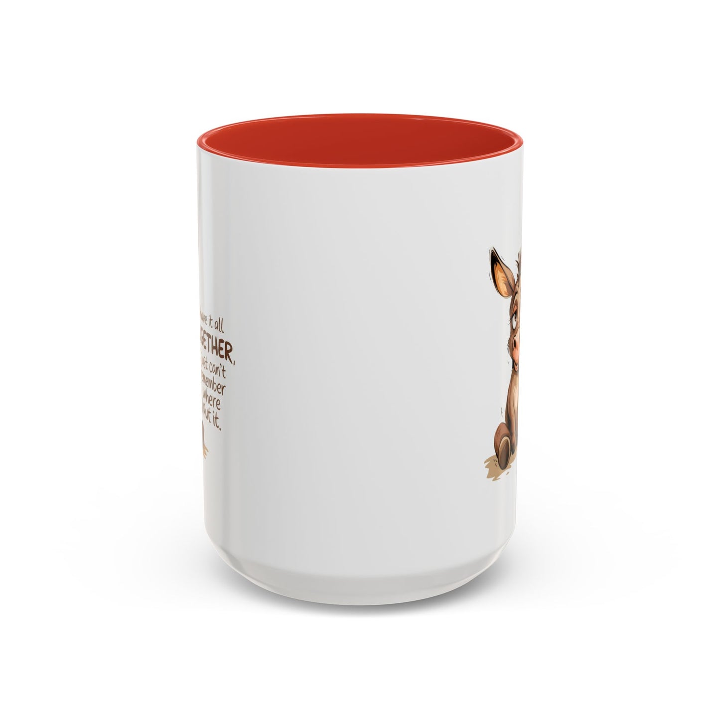 Humor Mug - I Have It All Together