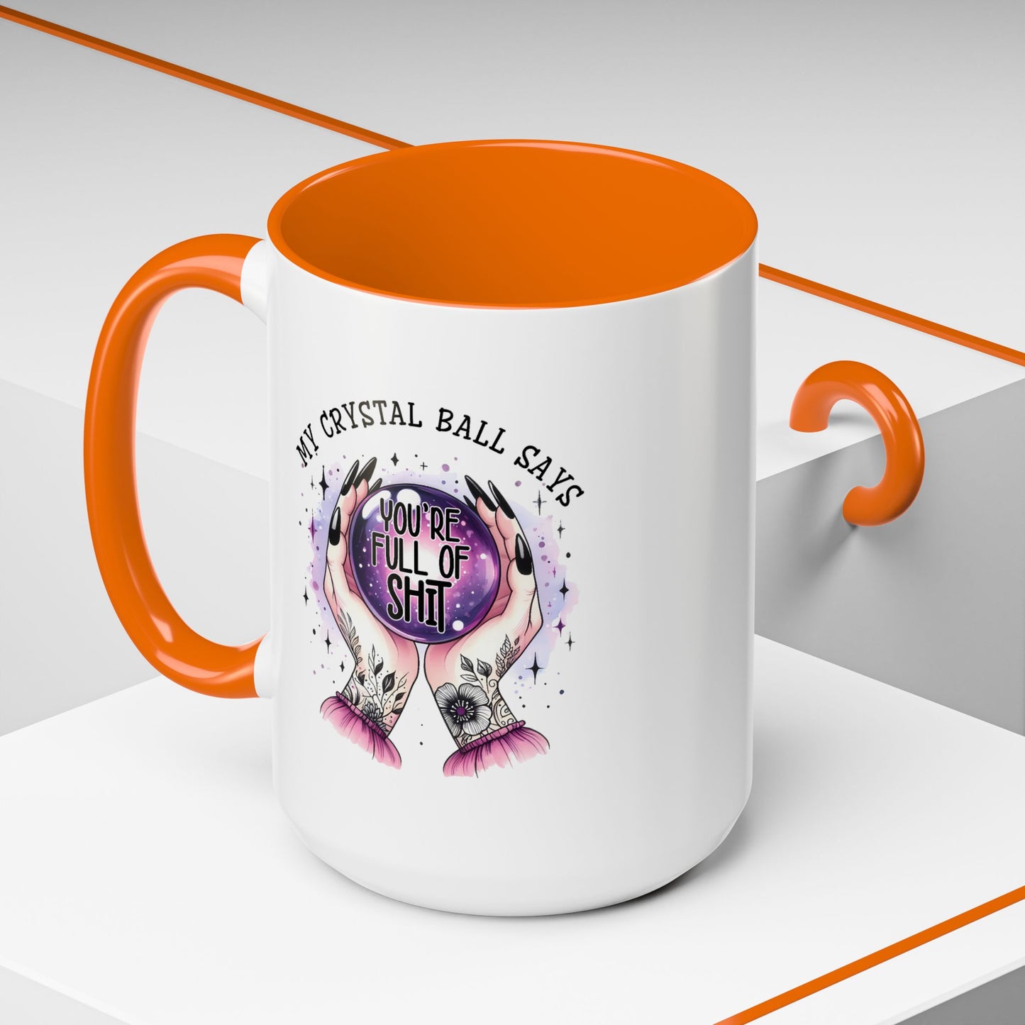 Adult Mug - My Crystal Ball Says You're Full of Shit