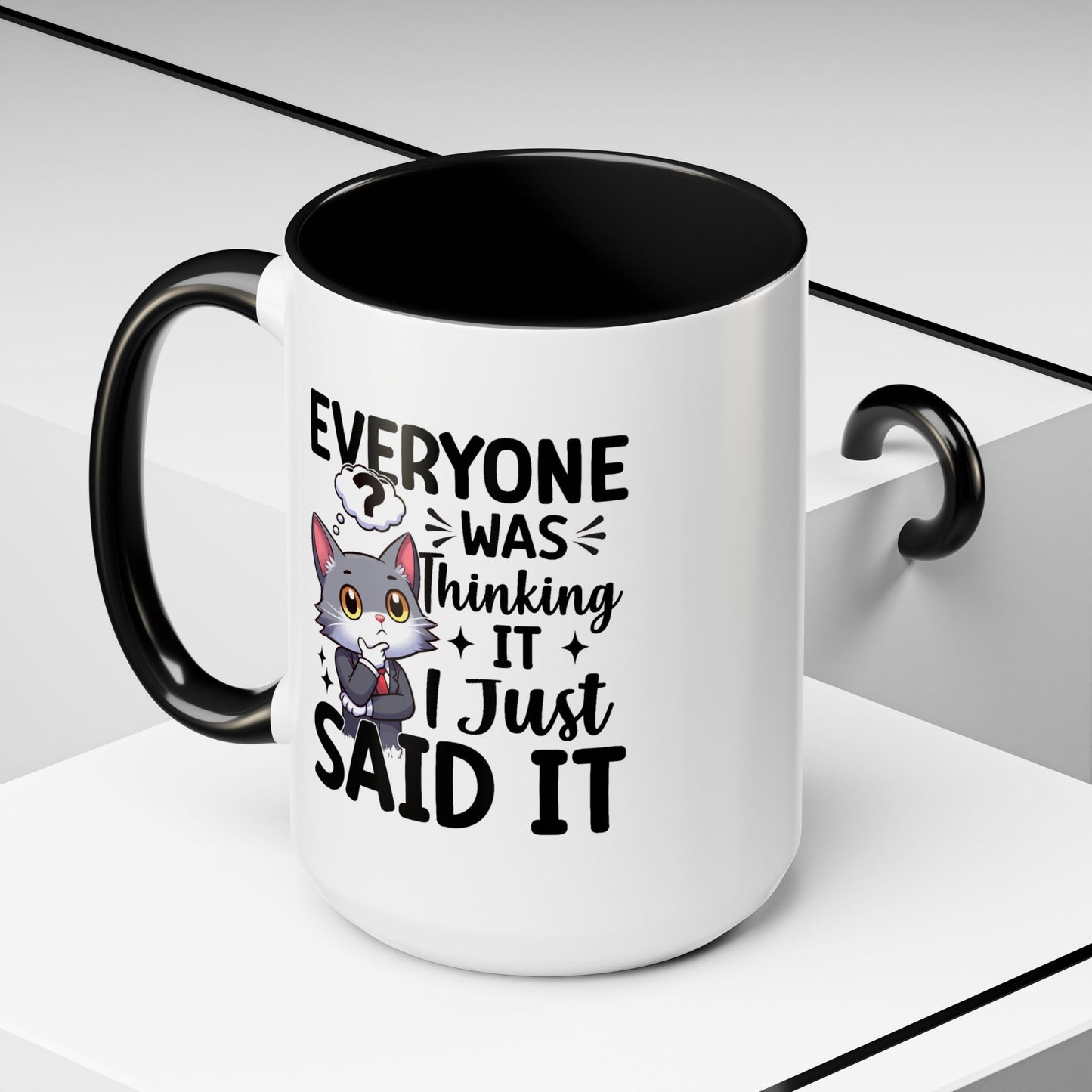Humor Mug - Everyone Was Thinking It