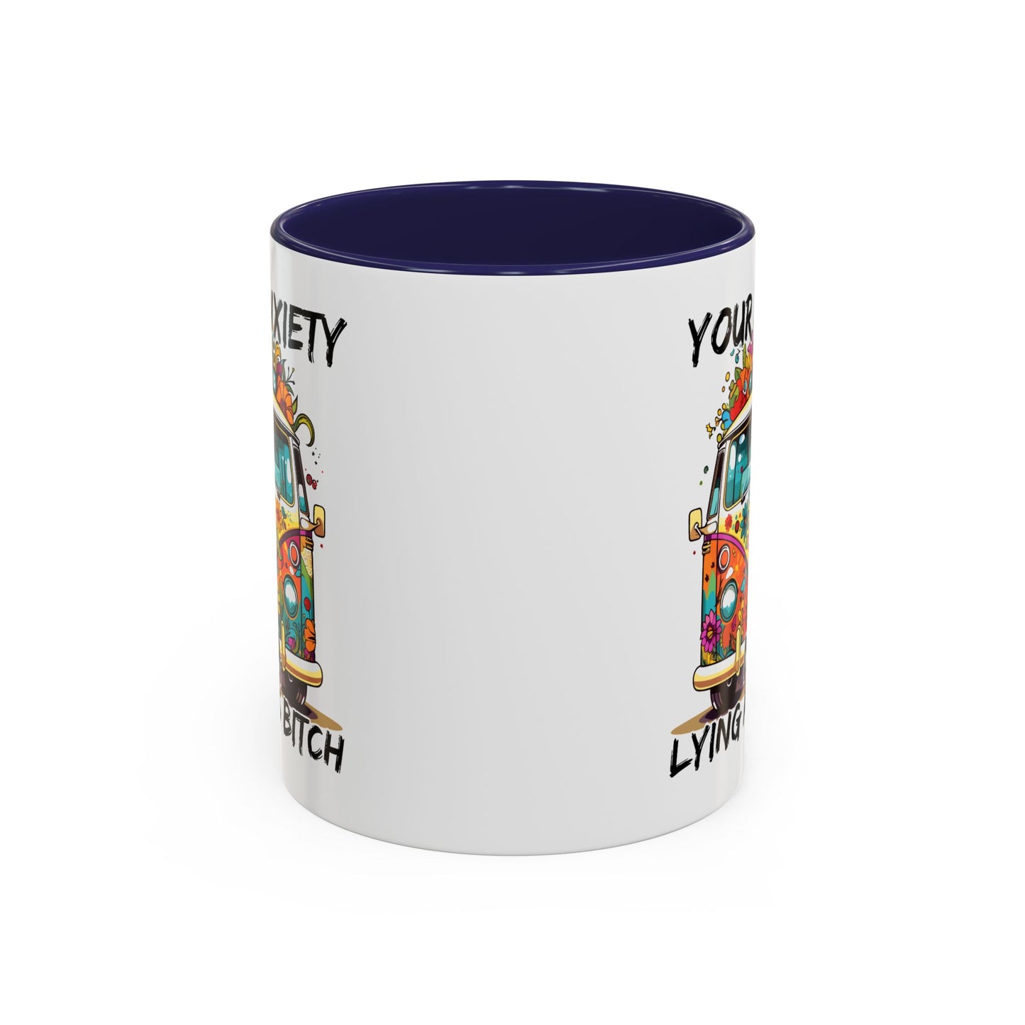 Humor Mug - Your Anxiety is a Lying Ass Bitch