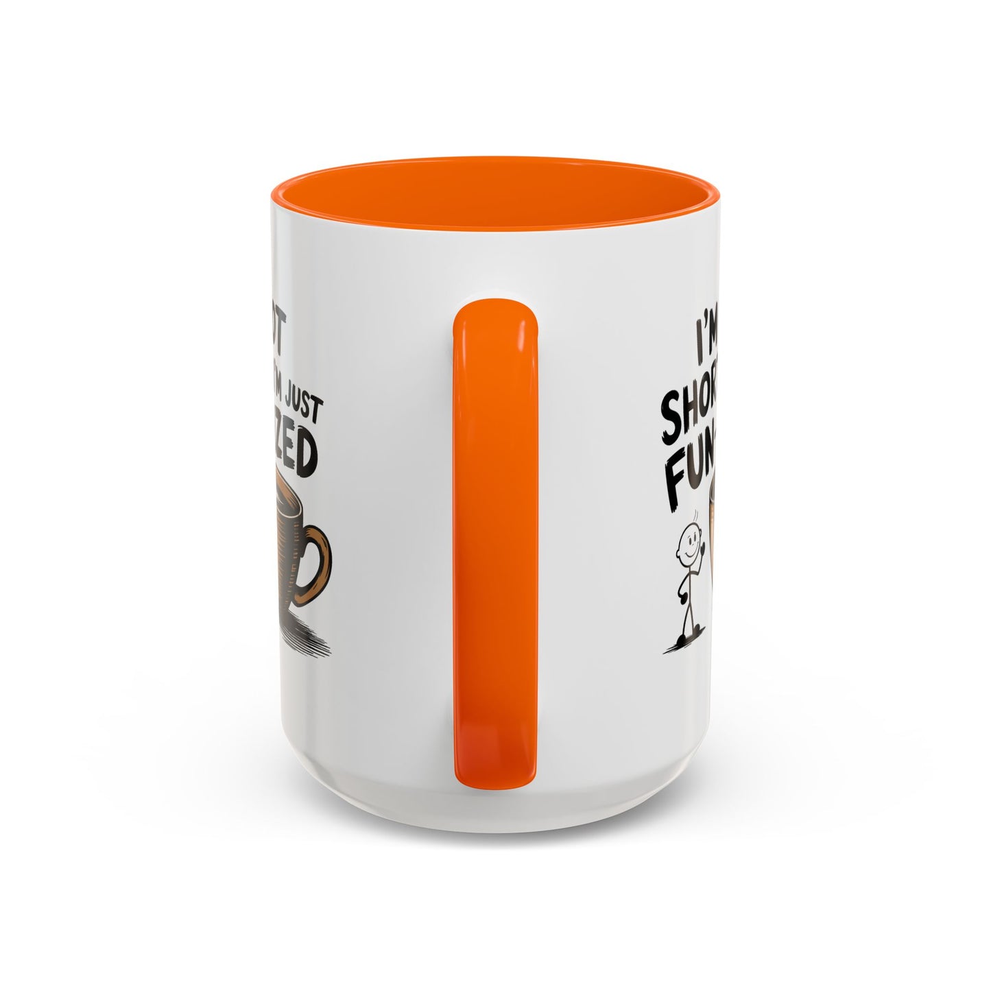 Humor Mug - I'm Not Short