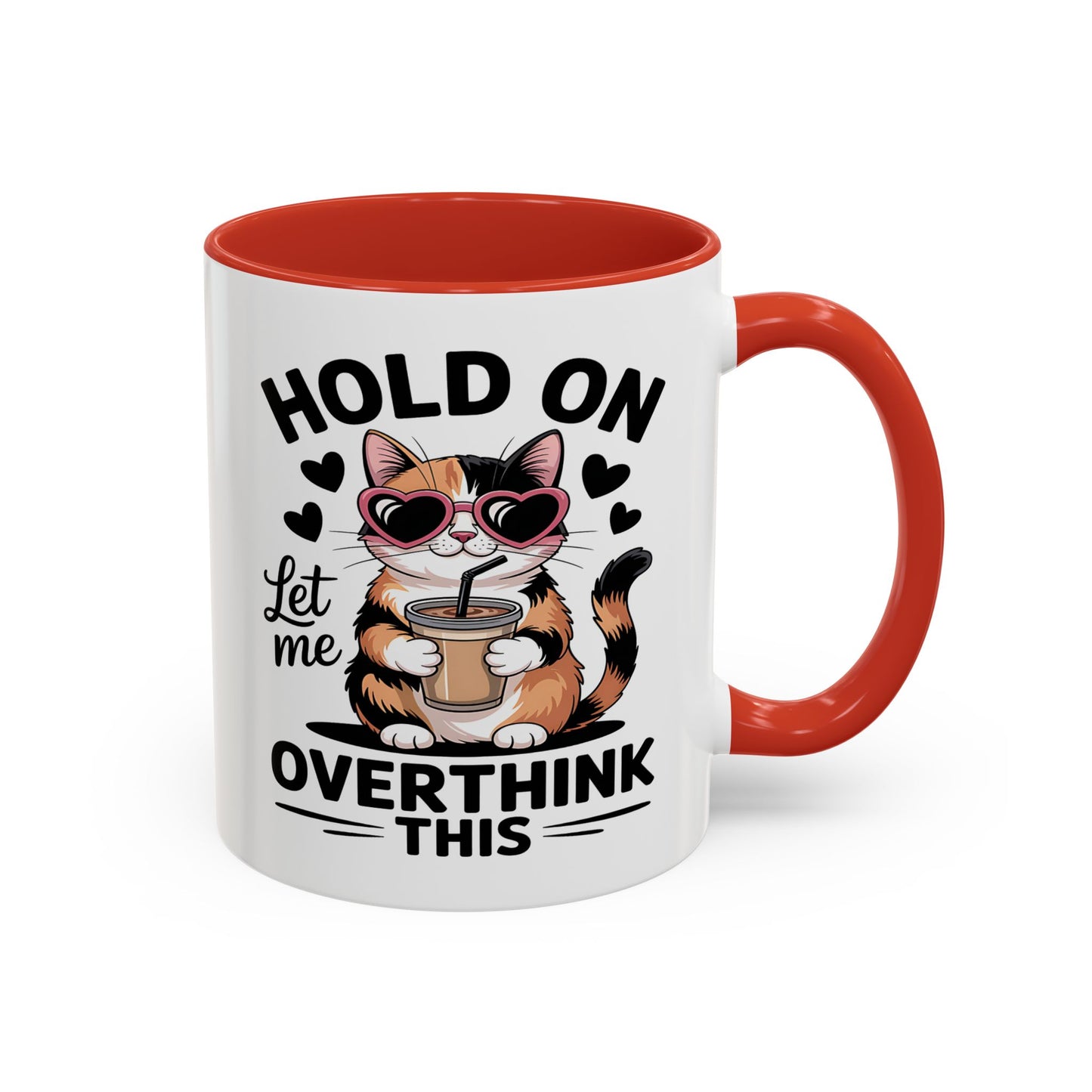 Humor Mug - Hold On Let Me Overthink This