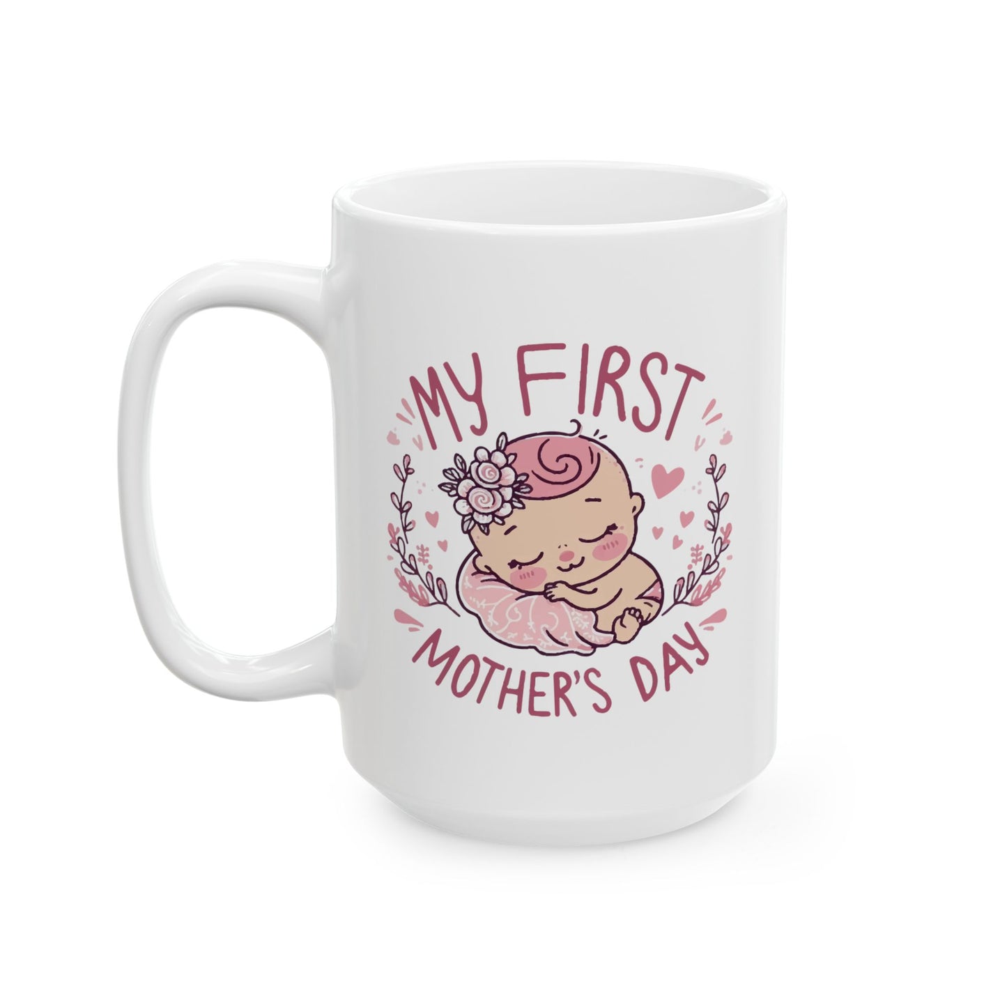 Mother's Day Mug - My First Mother's Day