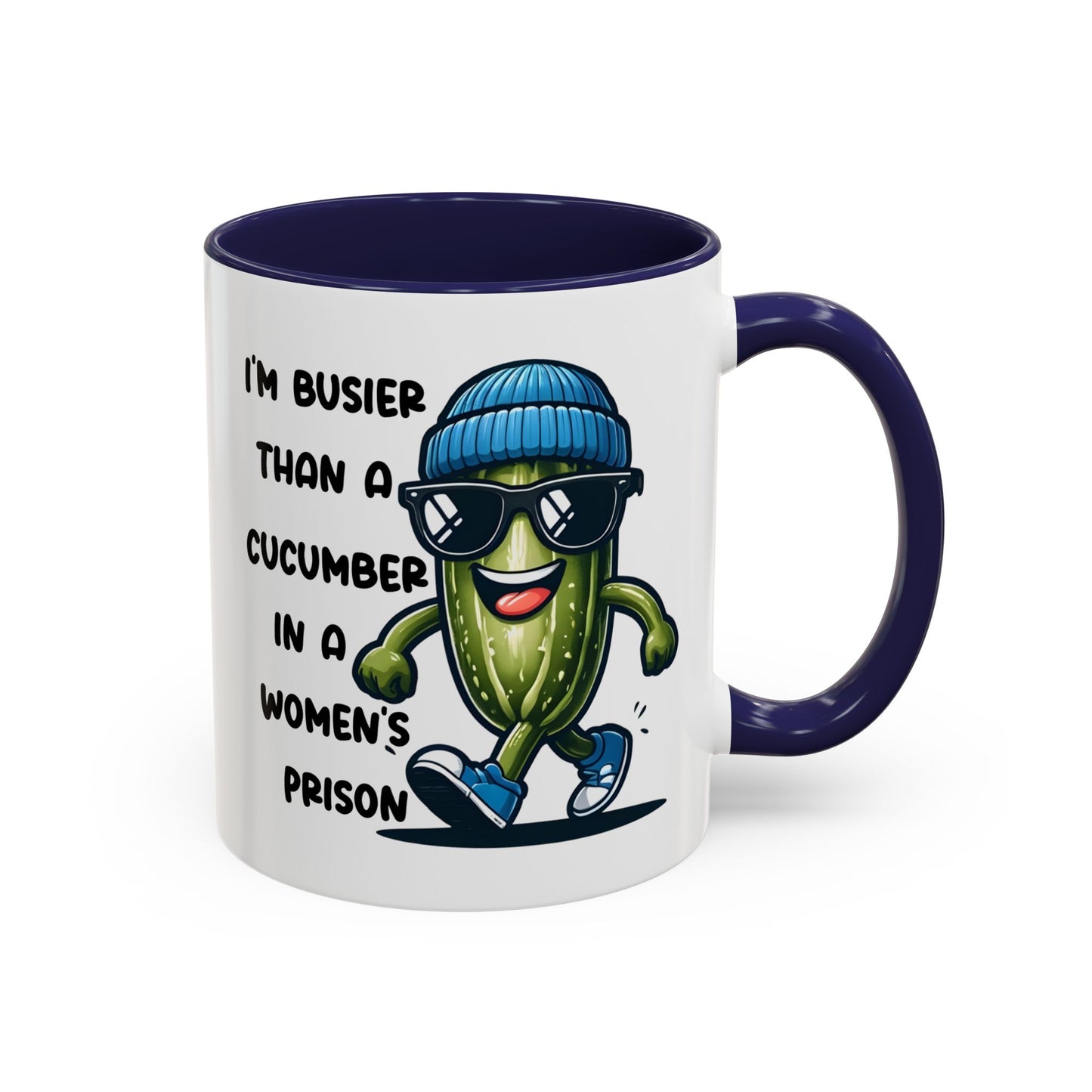 Adult Mug - I'm Busier Than a Cucumber In a Women's Prison