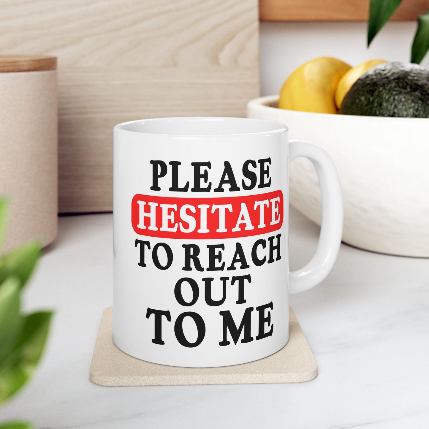 Office Mug - Please Hesitate