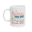 Motivation Mug - Believe You Can And You're Halfway There