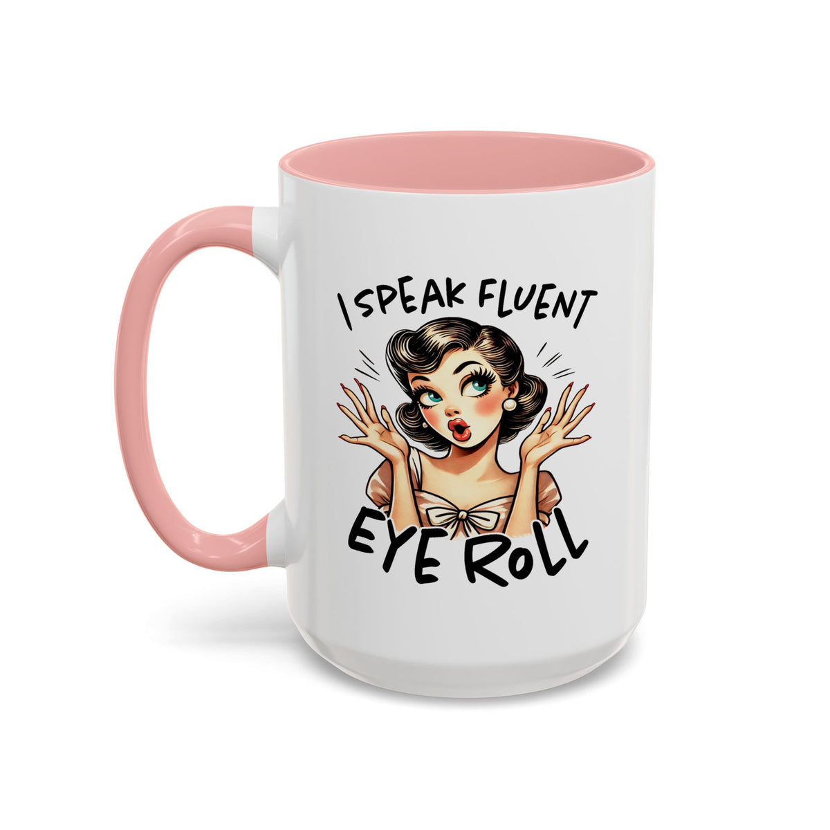 Humor Mug - I Speak Fluent Eye Roll