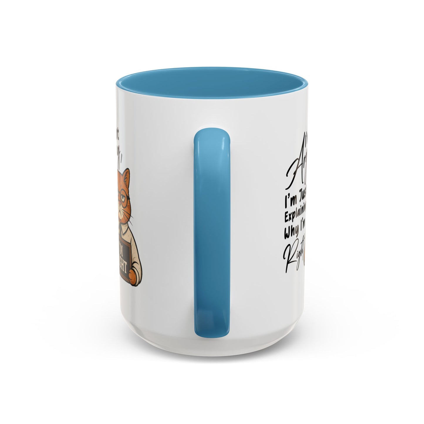 Humor Mug - I'm Not Arguing