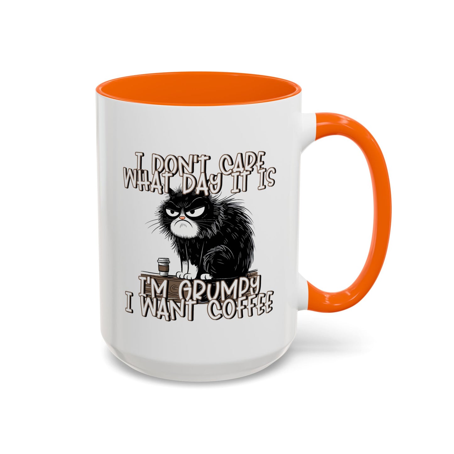 Humor Mug - I Don't Care What Day it is