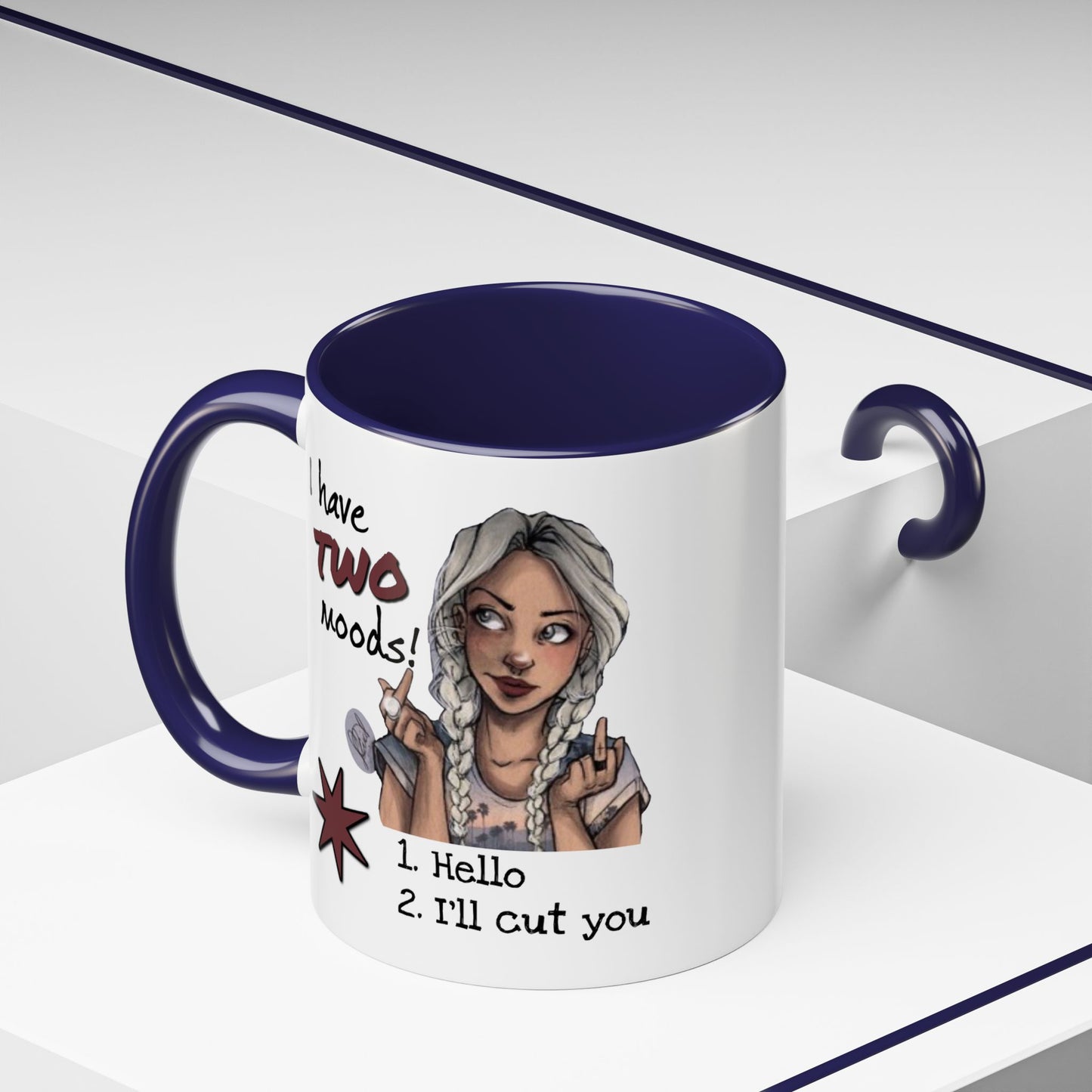 Humor Mug - I Have Two Moods
