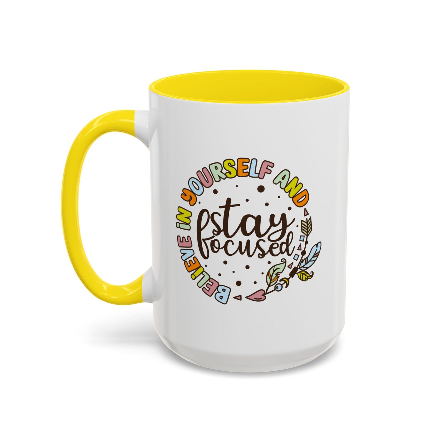 Motivation Mug - Believe in Yourself and Stay Focused
