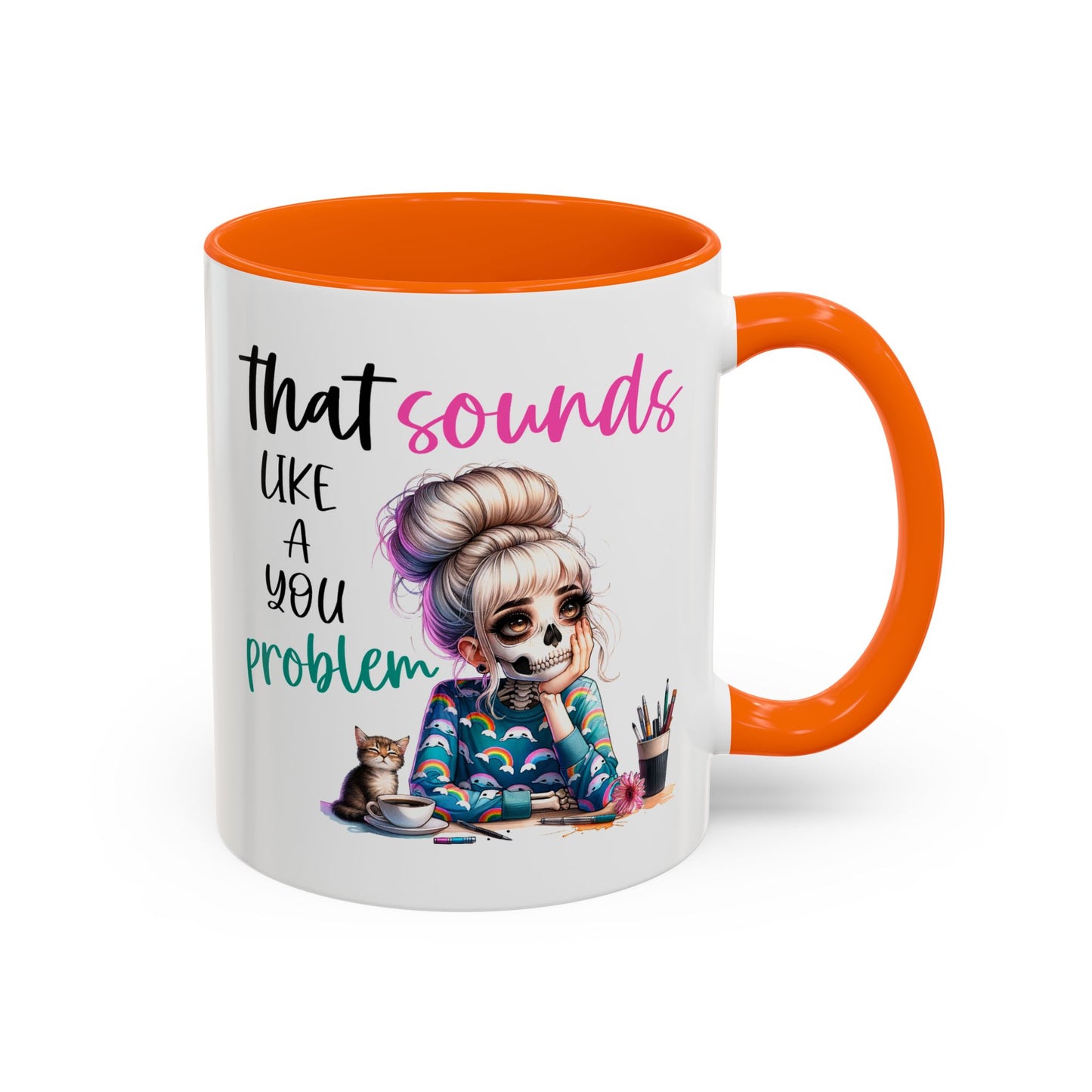 Humor Mug - Sounds Like a You Problem