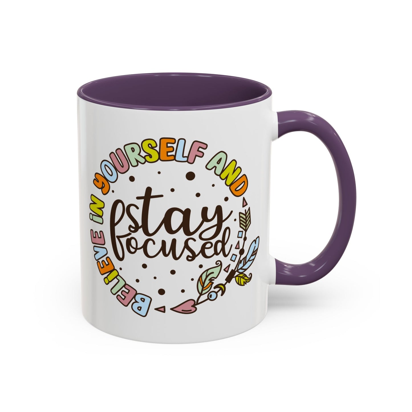 Motivation Mug - Believe in Yourself and Stay Focused
