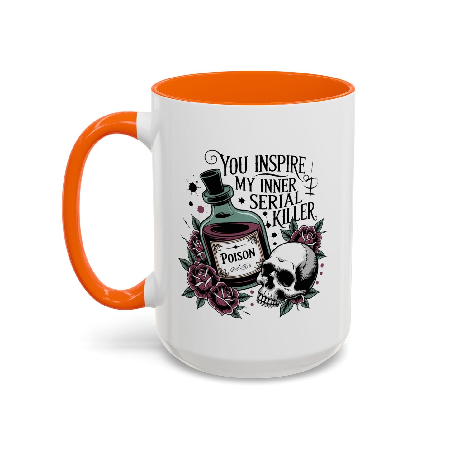 Humor Mug - You inspire My Inner Serial Killer