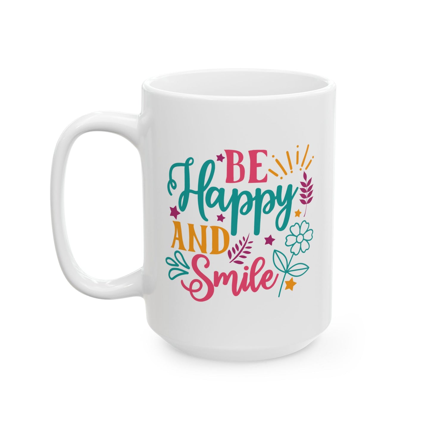 Motivation Mug - Be Happy and Smile