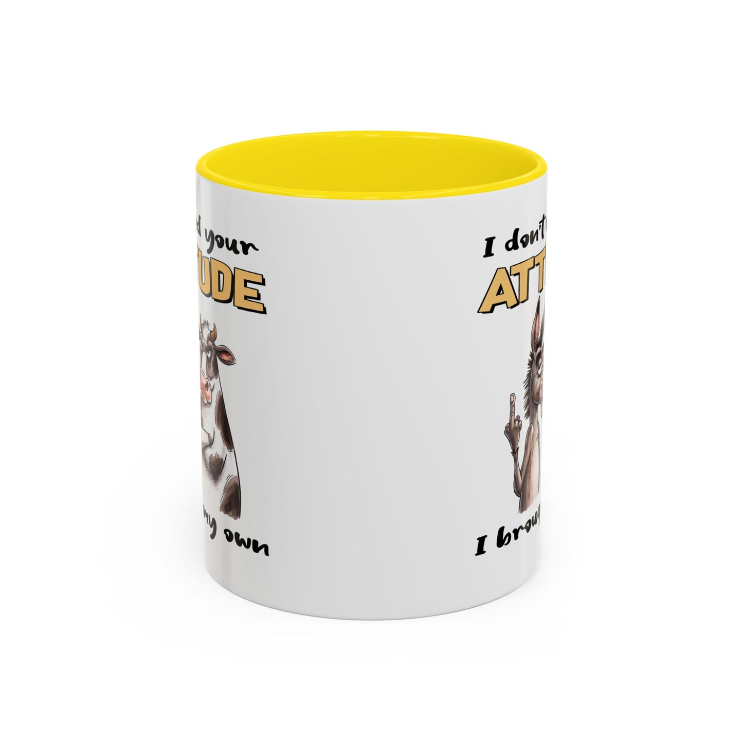 Adult Mug - I Don't Need Your Attitude I Brought My Own