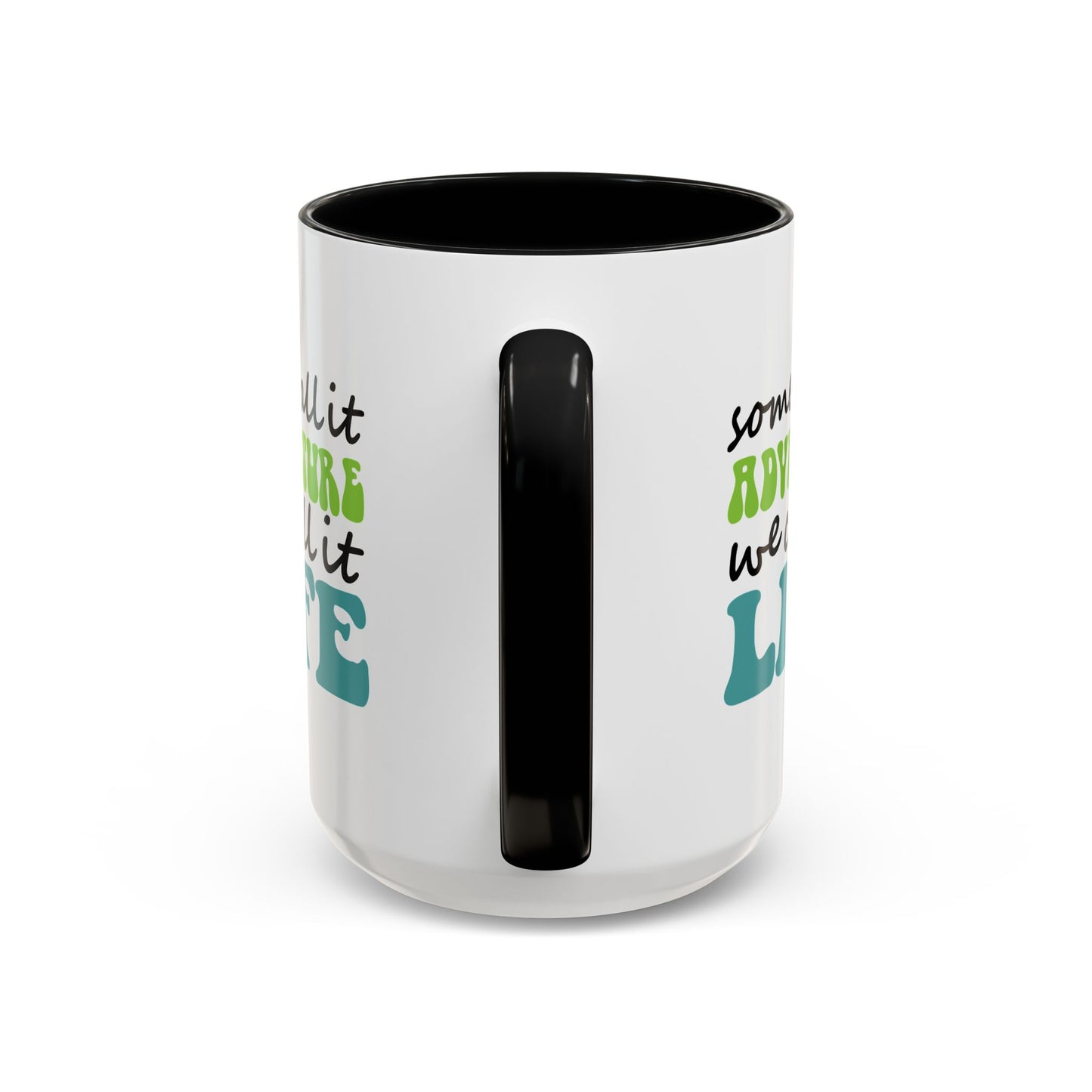 Adventure Mug - Some Call It Adventure
