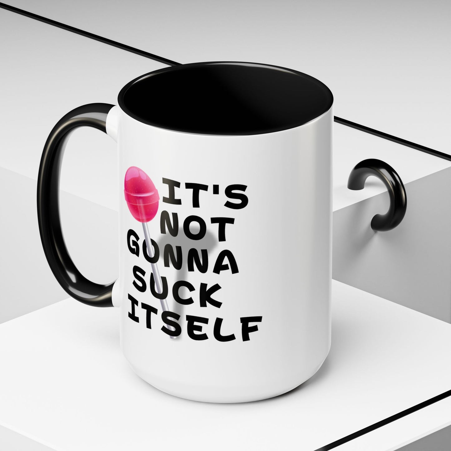Adult Mug - It's Not Gonna Suck Itself