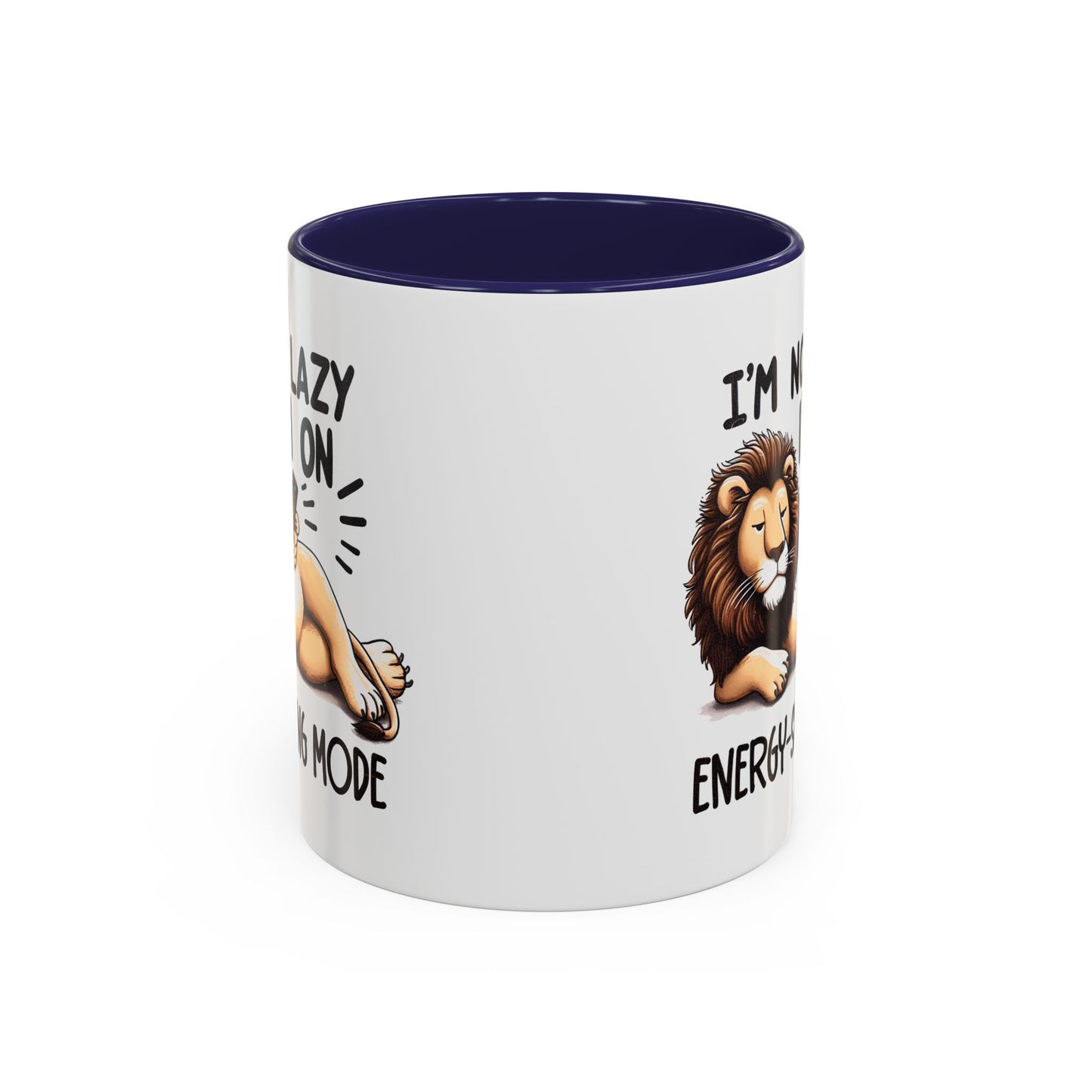 Humor Mug - I'm Not Lazy I'm on Energy Saving Mode Lion