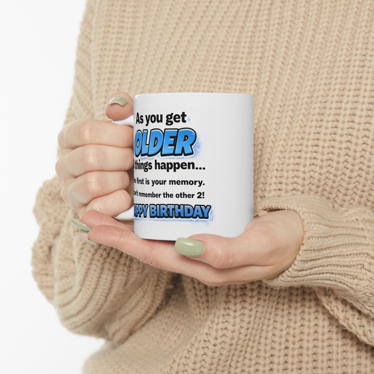 Birthday Mug - As You Get Older (Male)