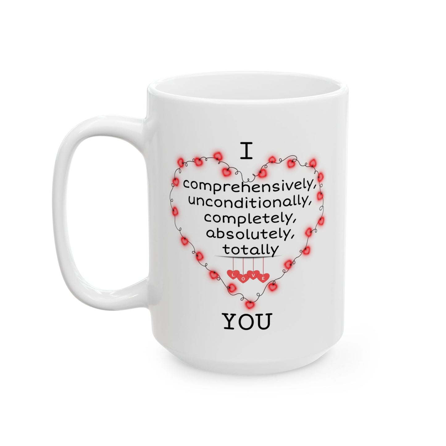Anniversary Mug - I Comprehensively Love You