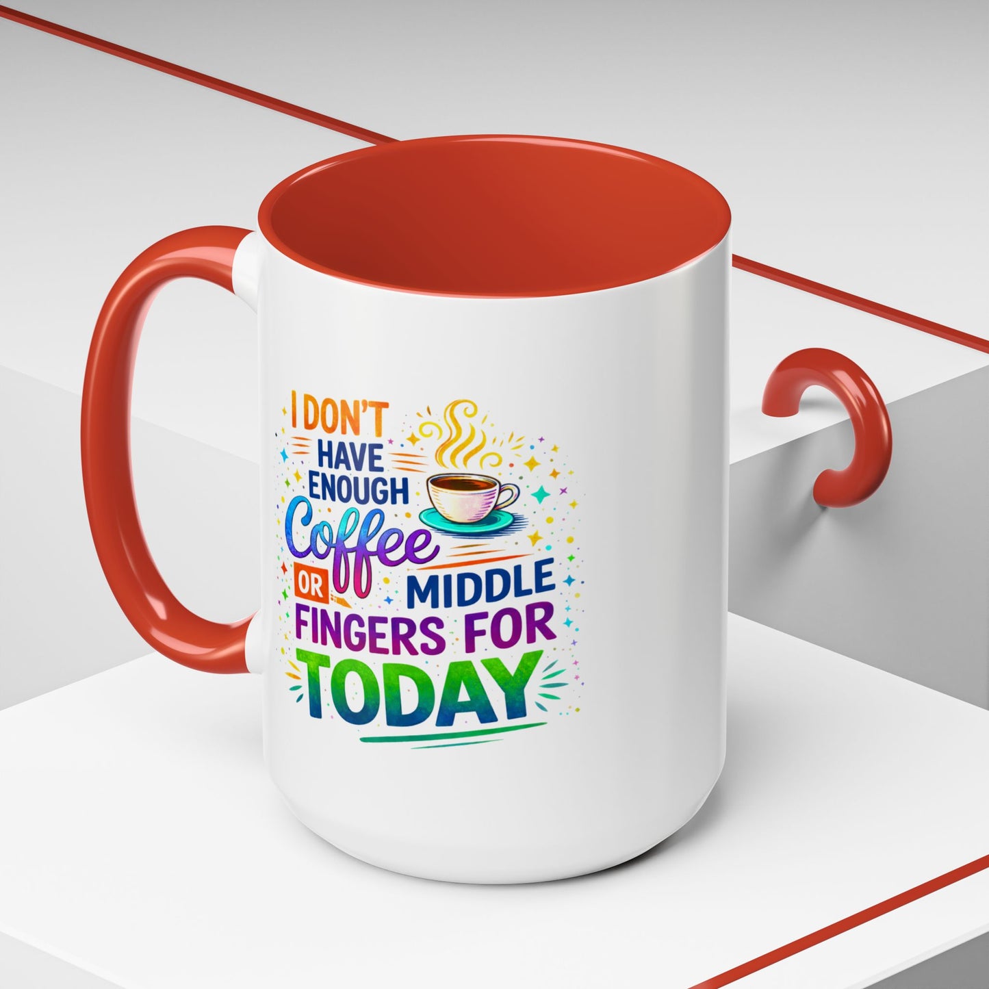 Humor Mug - I Don't Have Enough Coffee