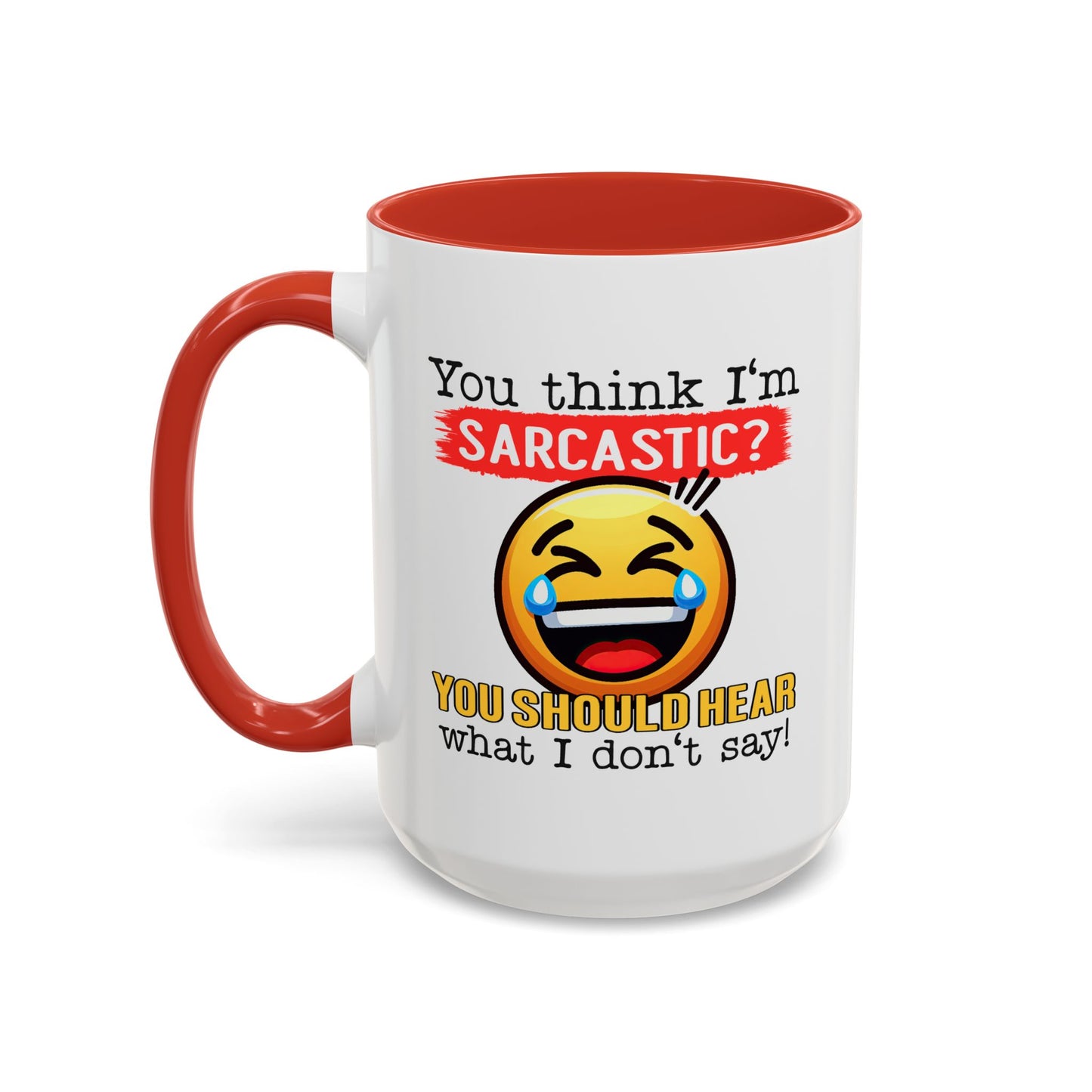 Humor Mug - You Think I'm Sarcastic Emoji