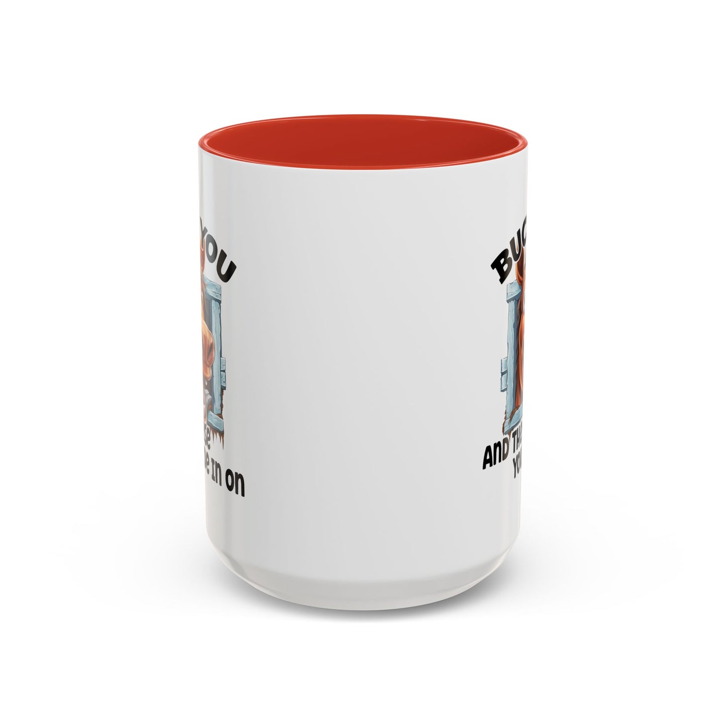 Humor Mug - Buck You and The Horse