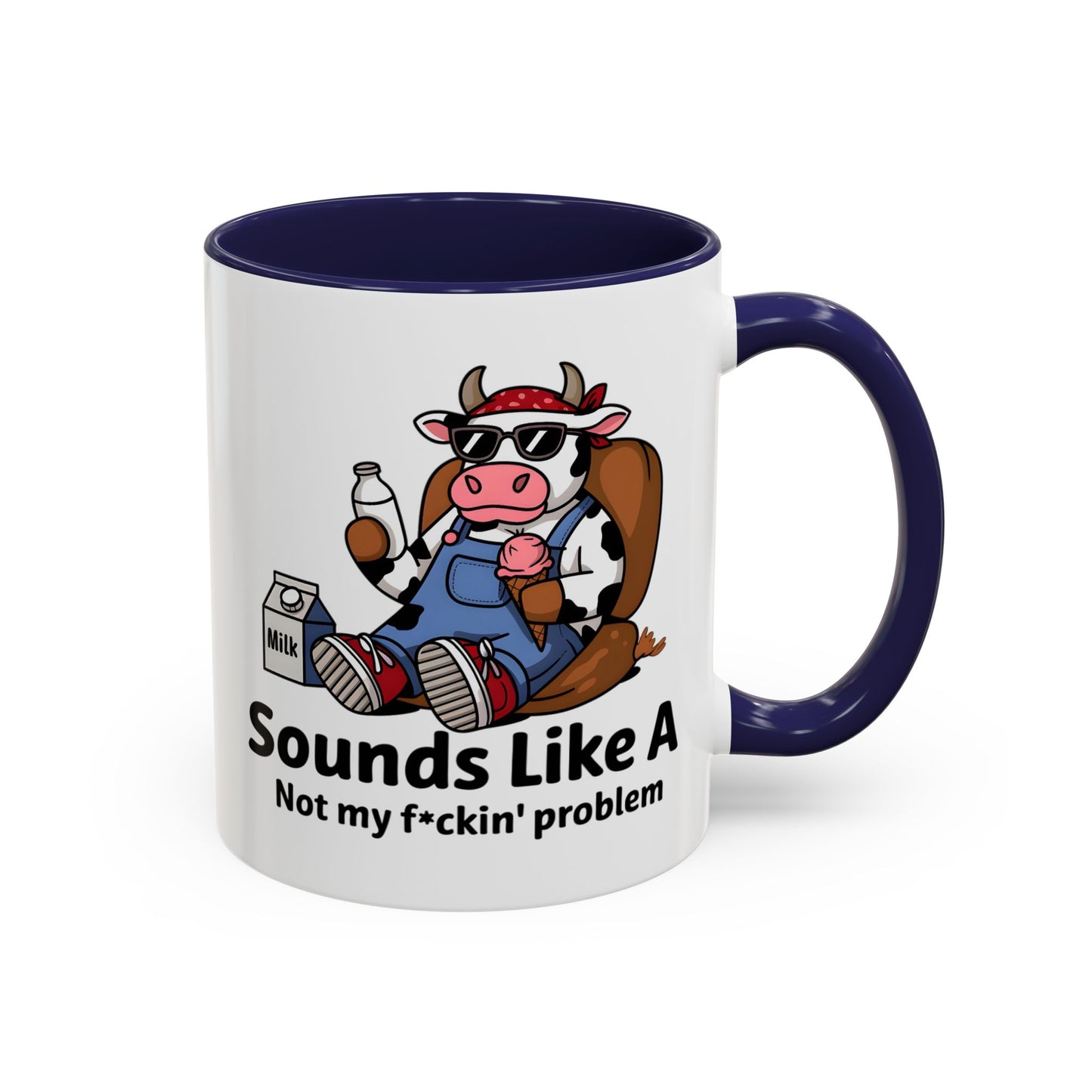 Humor Mug - Sounds Like A