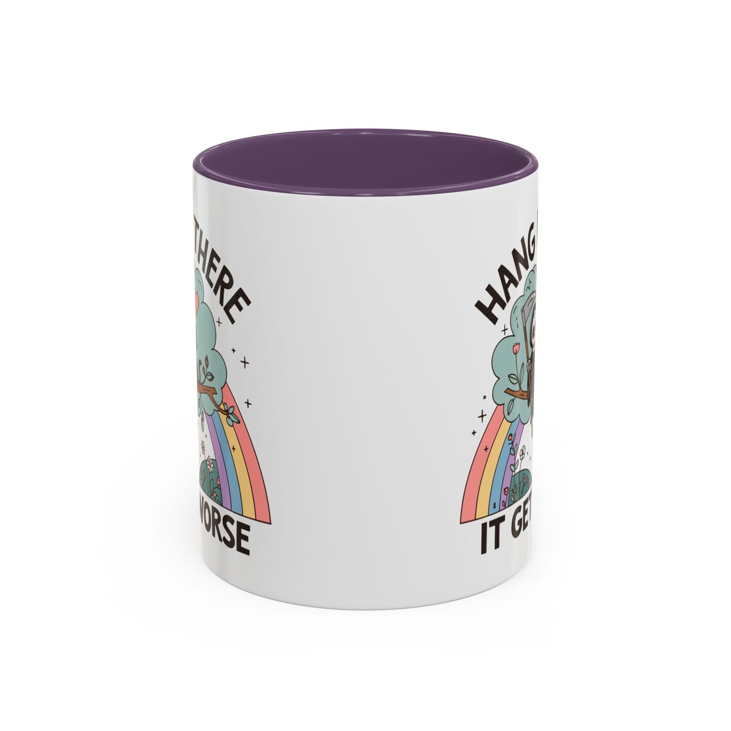 Humor Mug - Hang in There It Gets Worse