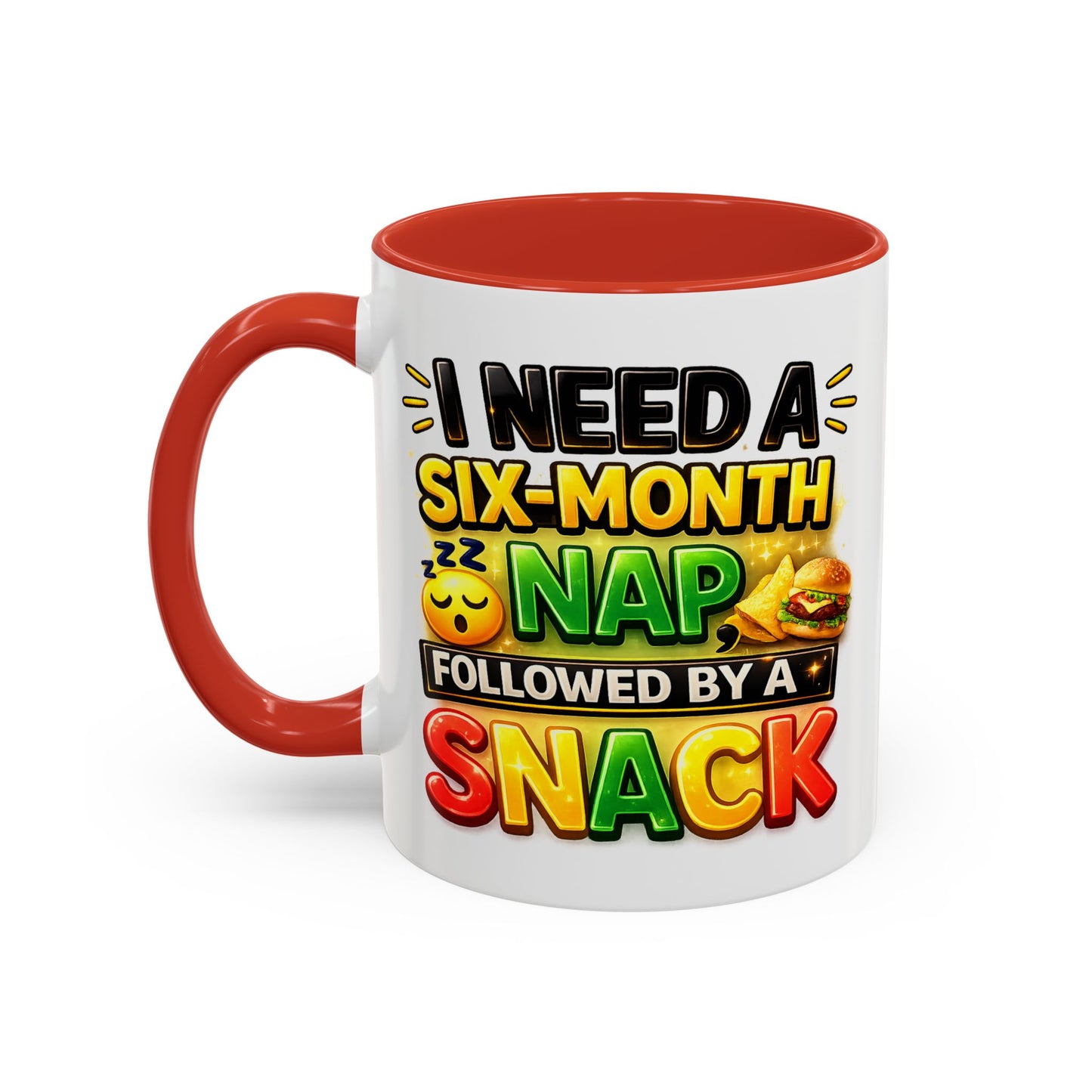Humor Mug - I Need a Six Month Nap