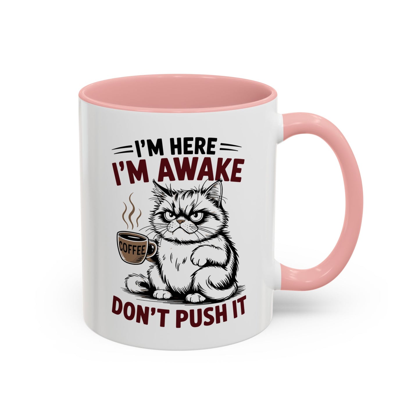 Office Mug - I'm Here I'm Awake