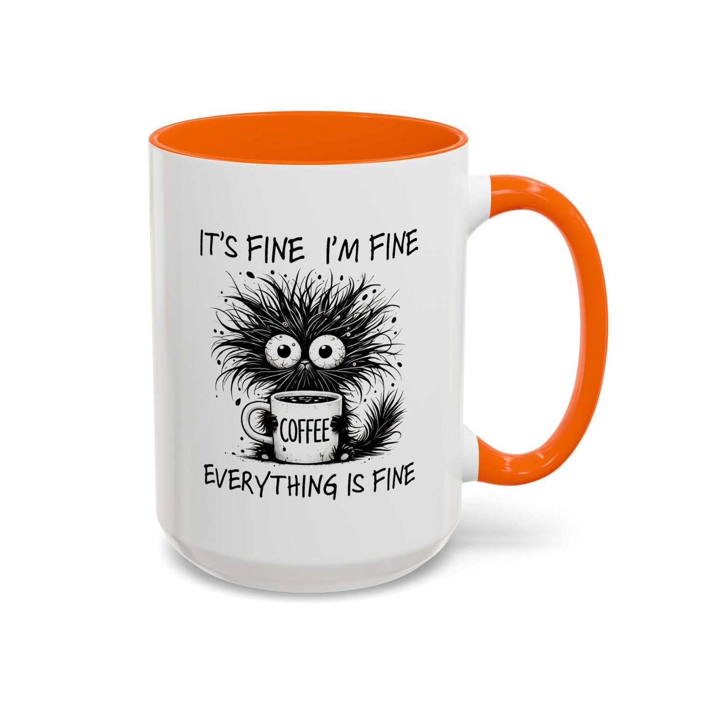 Humor Mug - It's Fine I'm Fine Everything is Fine