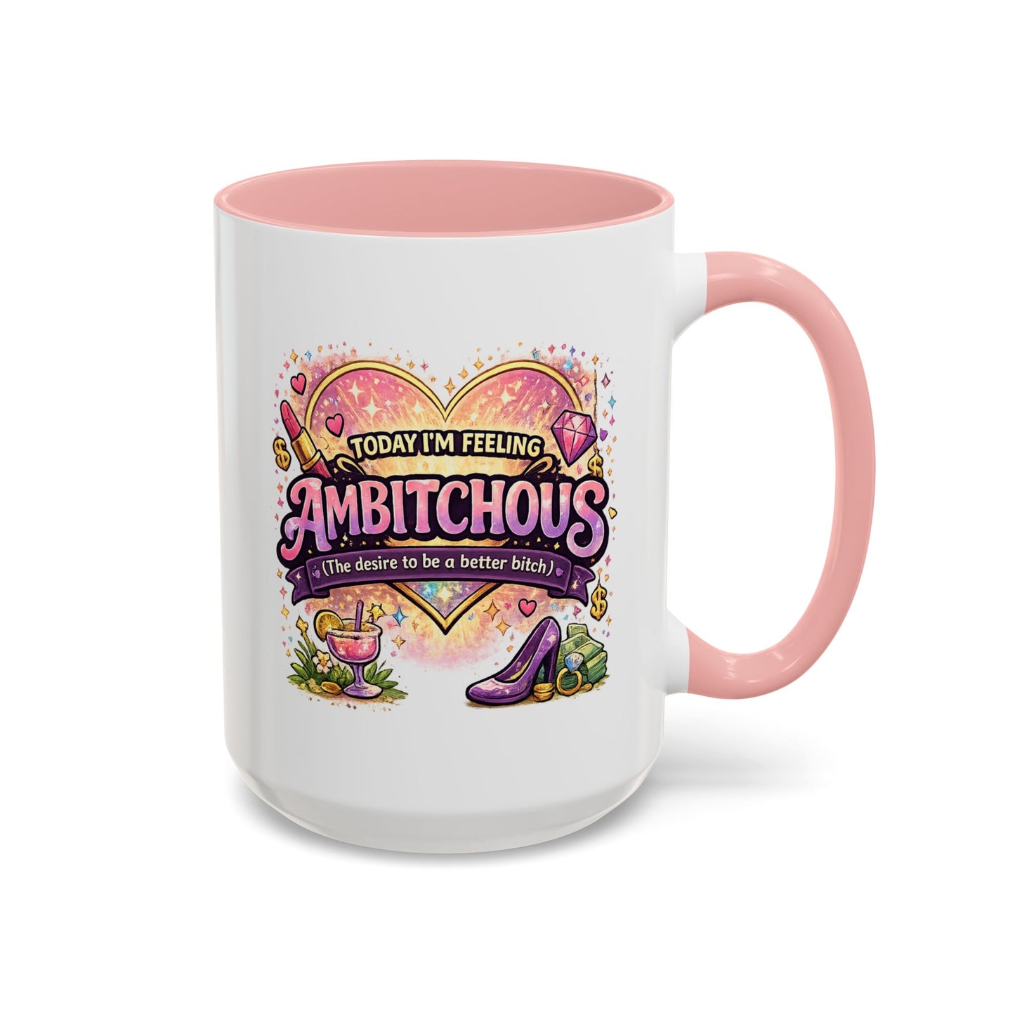 Humor Mug - Ambitchous