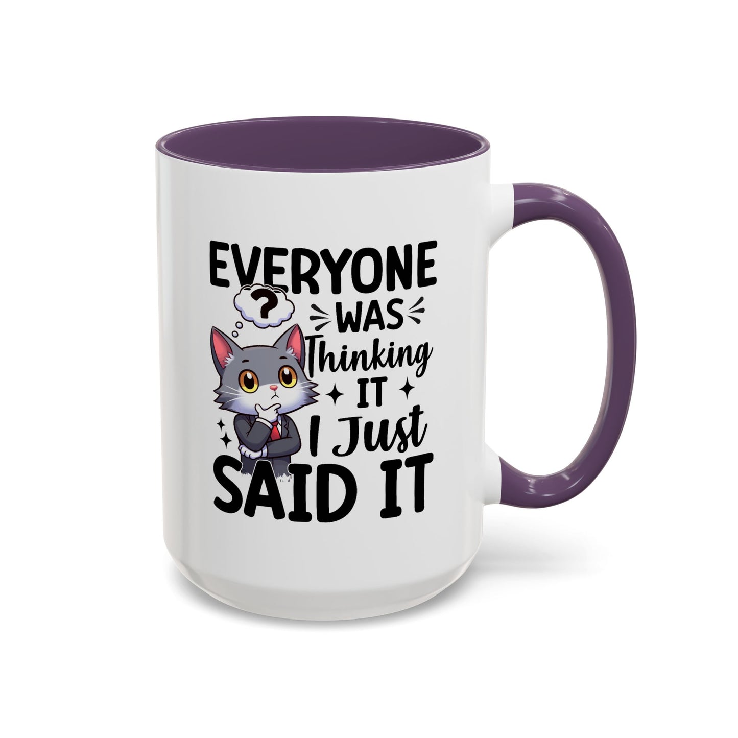 Humor Mug - Everyone Was Thinking It