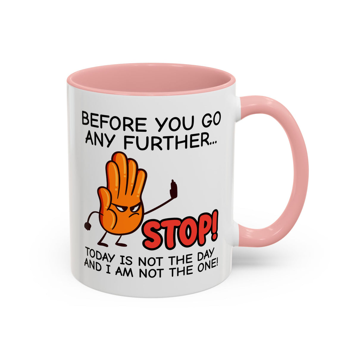 Humor Mug - Before You Go Any Further Stop!