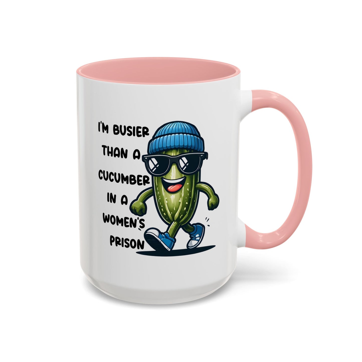 Adult Mug - I'm Busier Than a Cucumber In a Women's Prison
