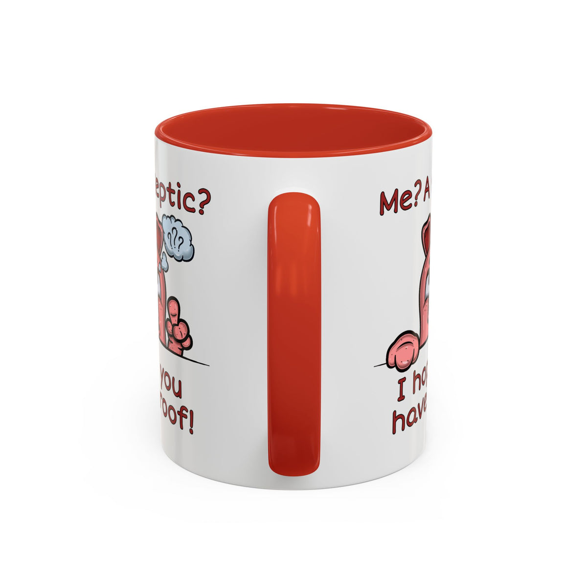 Humor Mug - Me A Skeptic