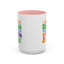 Humor Mug - I Suffer From That Disorder