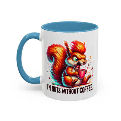 Humor Mug - I'm Nuts Without Coffee