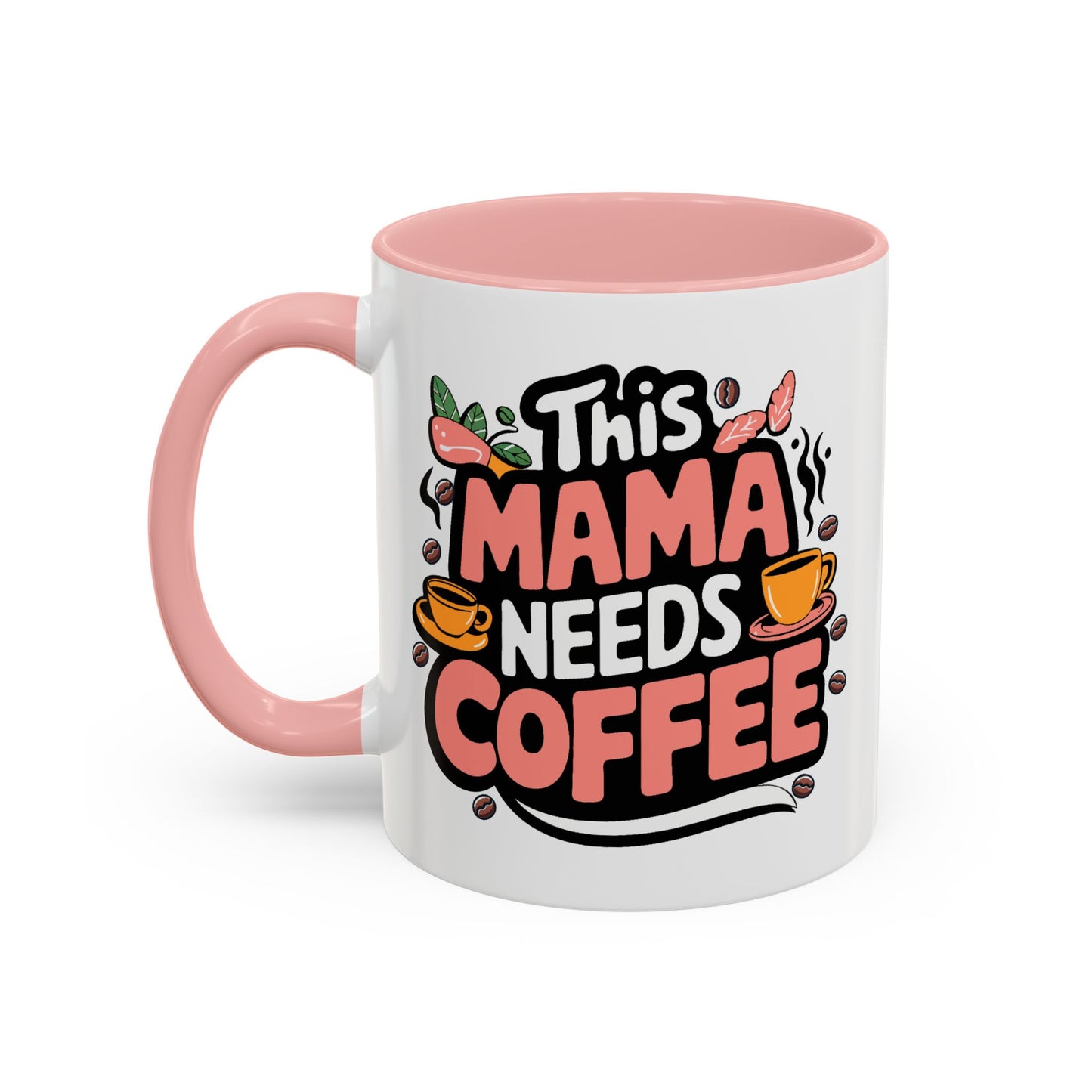 Humor Mug - This Mama Needs Coffee
