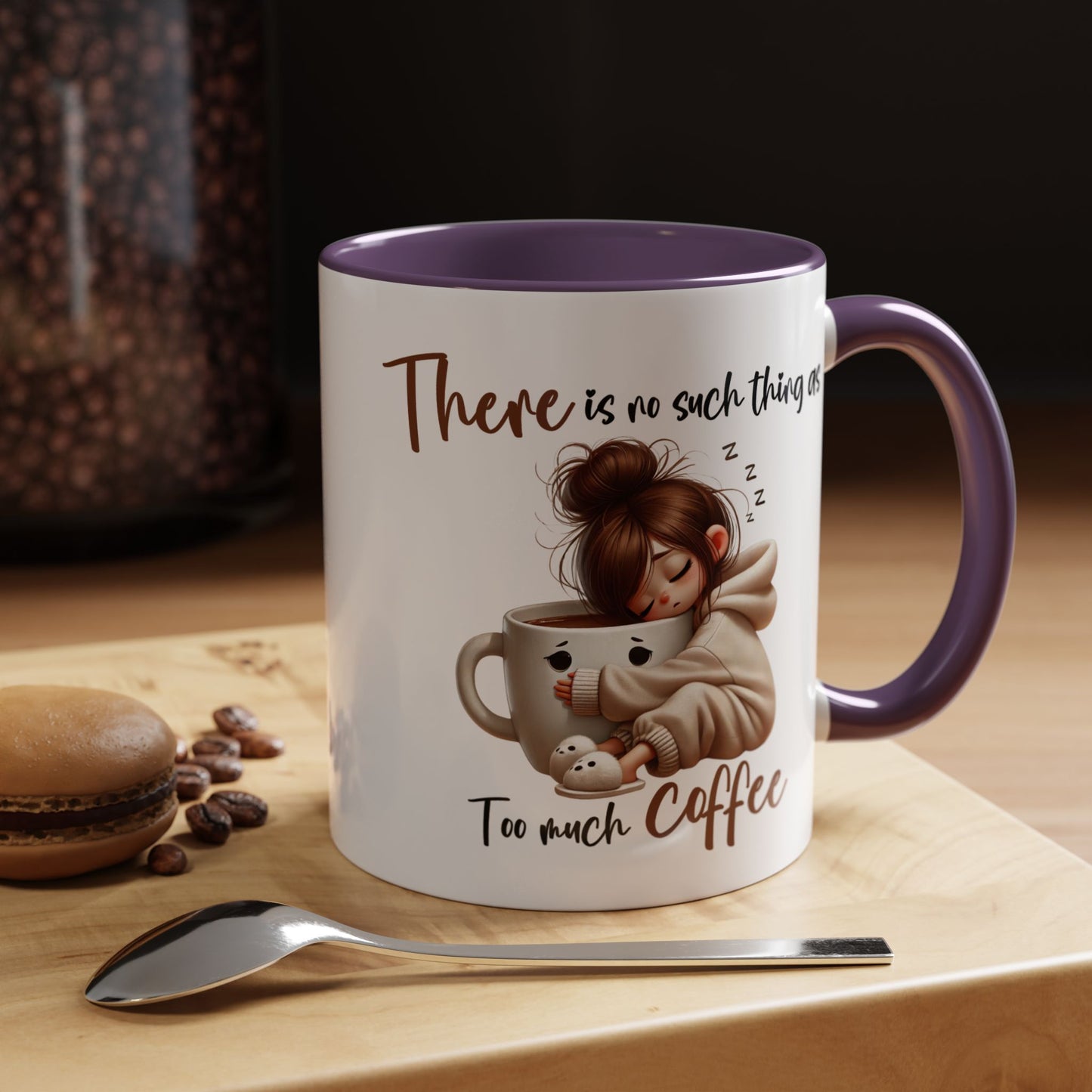 Humor Mug - There Is No Such Thing As Too Much Coffee
