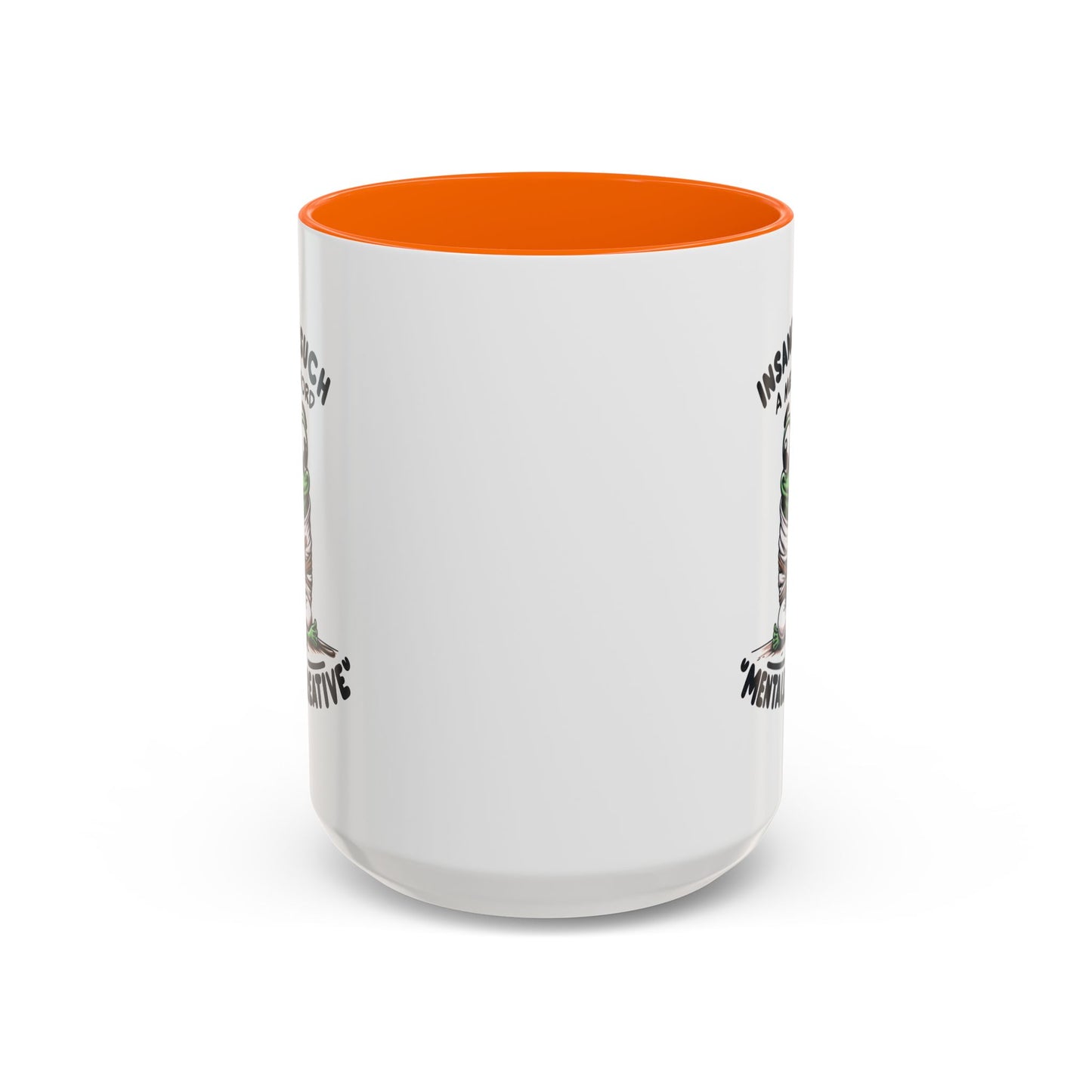 Humor Mug - Insane is Such a Mean Word