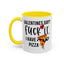 Adult Mug - Valentines Day Fuck It I Have Pizza