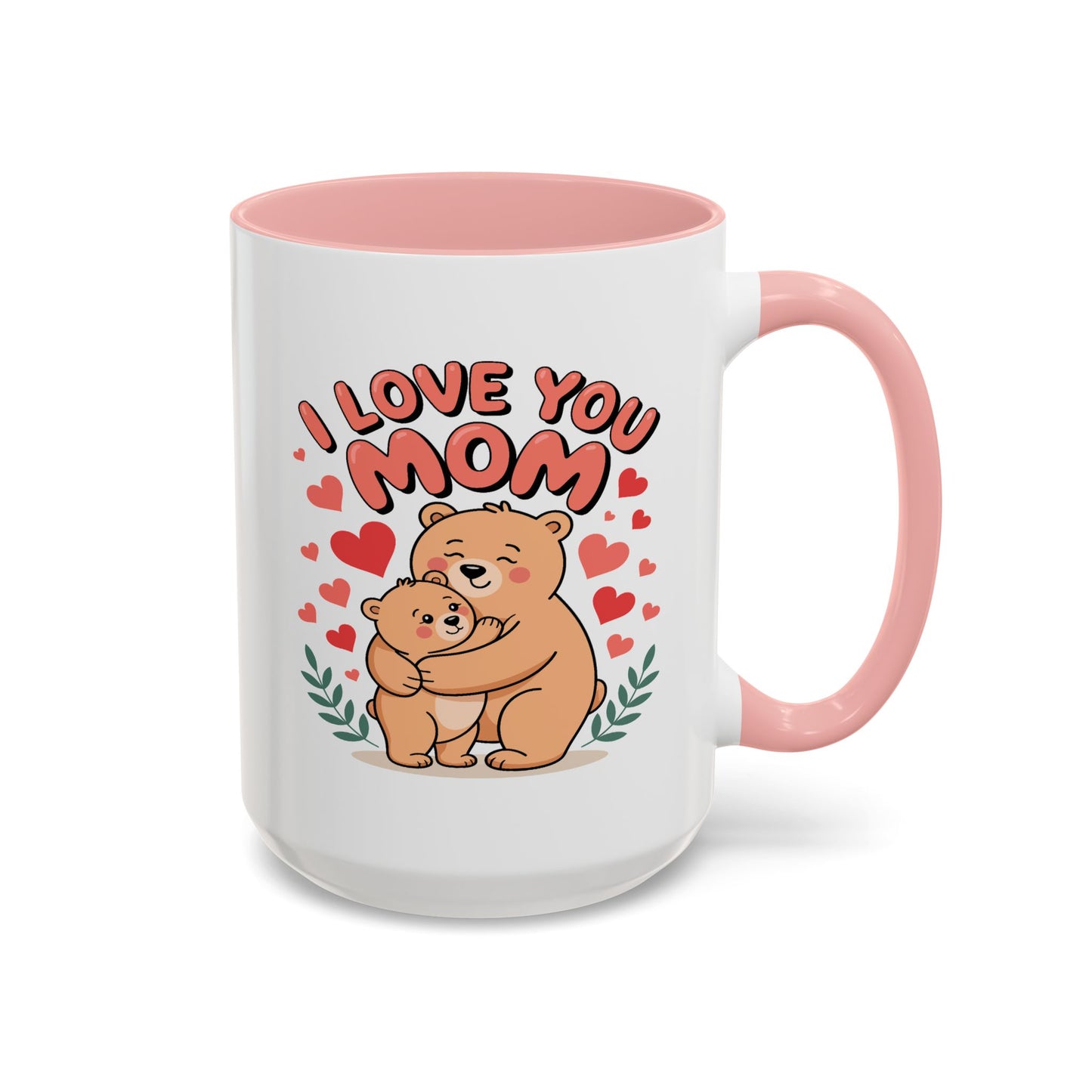 Mother's Day Mug - I Love You Mom Bear