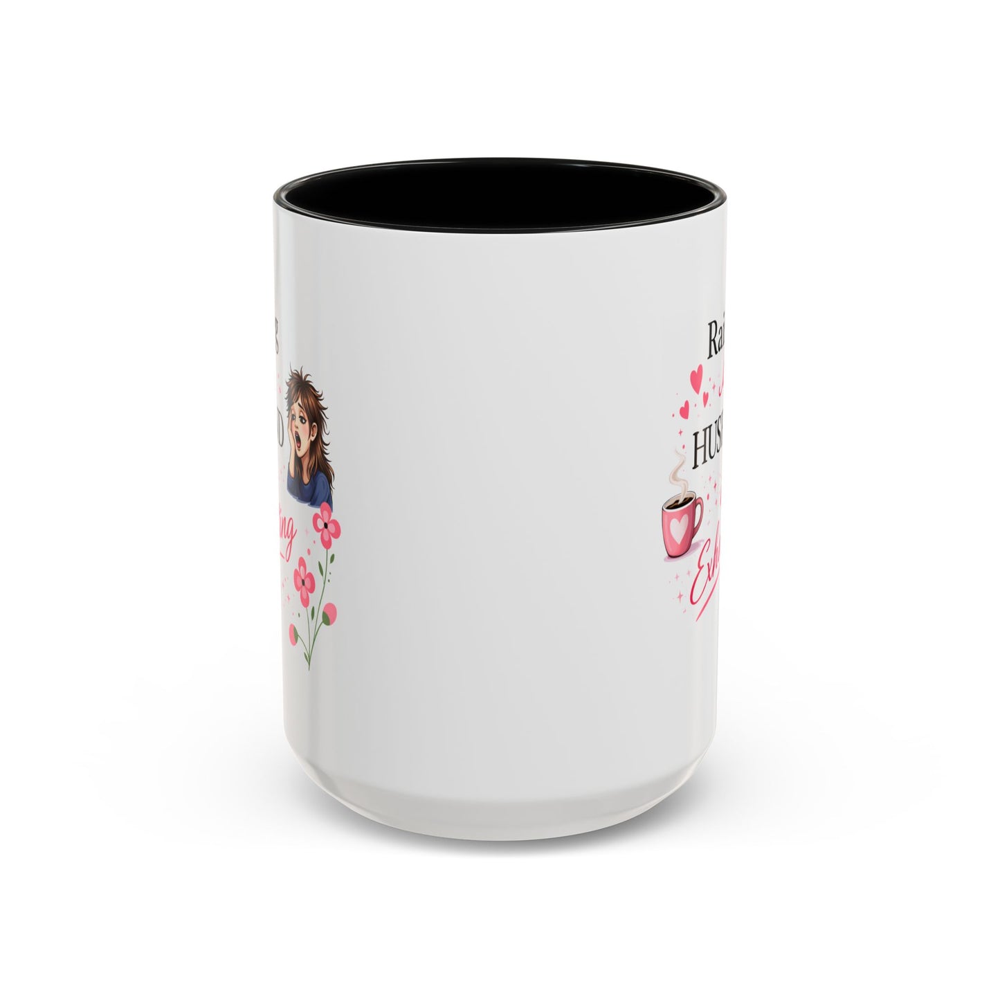 Humor Mug - Raising a Husband Is Exhausting